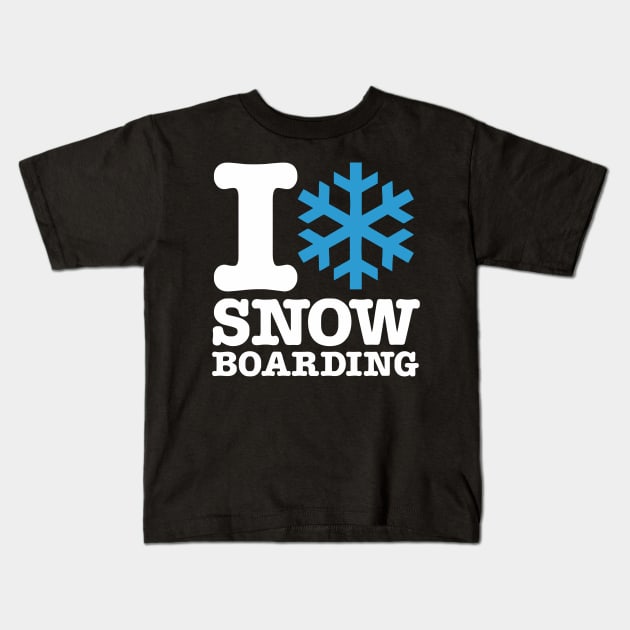 I Love Snowboarding Kids T-Shirt by Ramateeshop